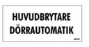 SKYLT HUVUDBRYTARE
