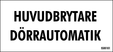 Skylt huvudbrytare dörrautomatik