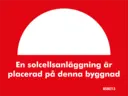 Skylt - 160x120 Solcellsanläggning är placerad...