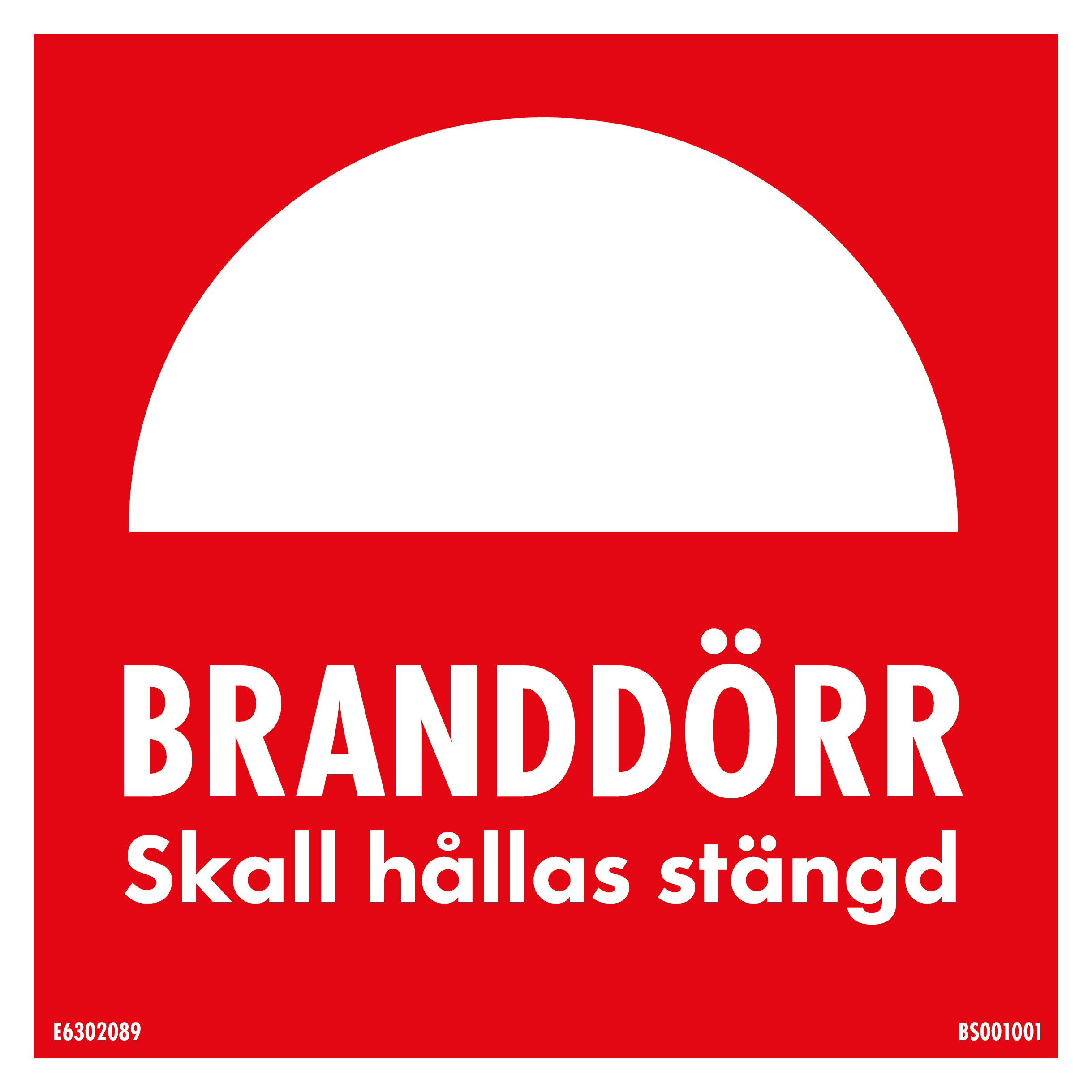 Skylt - 150x150 Branddörr skall hållas stängd